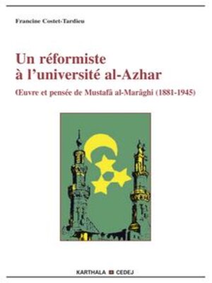 cover image of Un réformiste à l'université al-Azhar Œuvre et pensée de Mustafâ al-Marâghi (1881-1945)